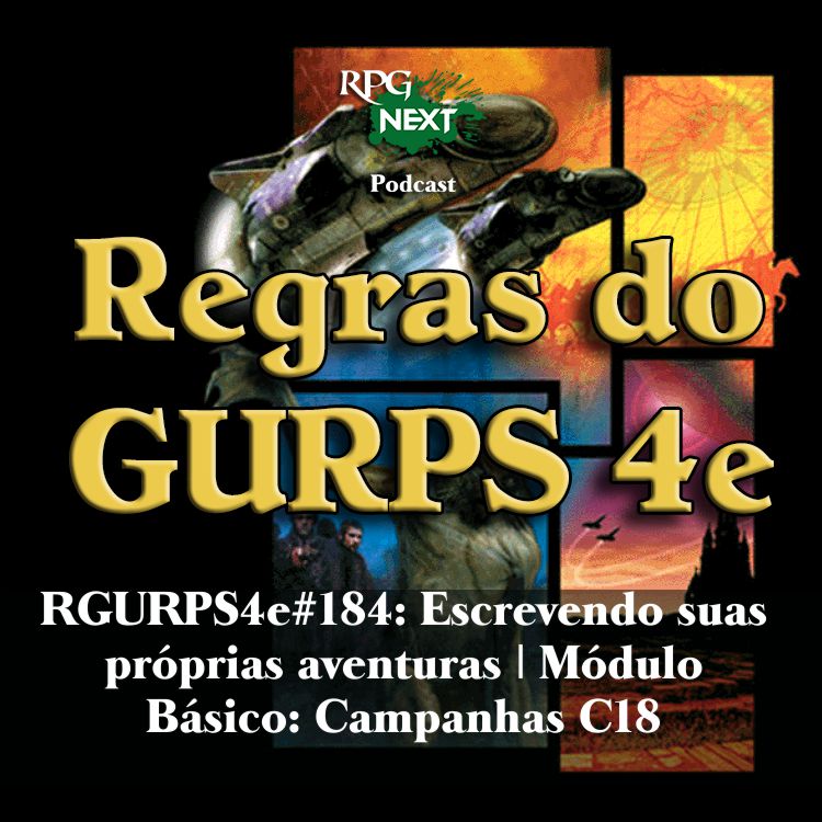 RGURPS4e#184: Escrevendo suas próprias aventuras | Módulo Básico: Campanhas C18