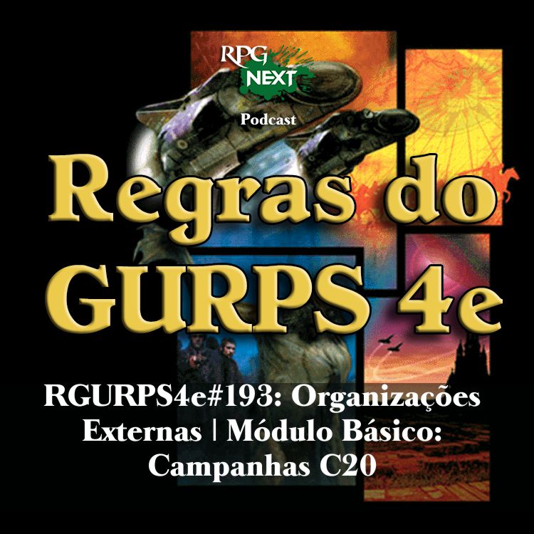 RGURPS4e#193: Organizações Externas | Módulo Básico: Campanhas C20