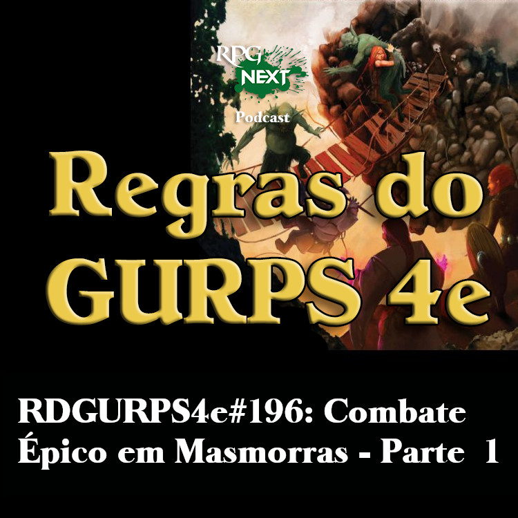 RGURPS4e#196: Combate Épico em Masmorras | Combate Épico em Masmorras P1C1