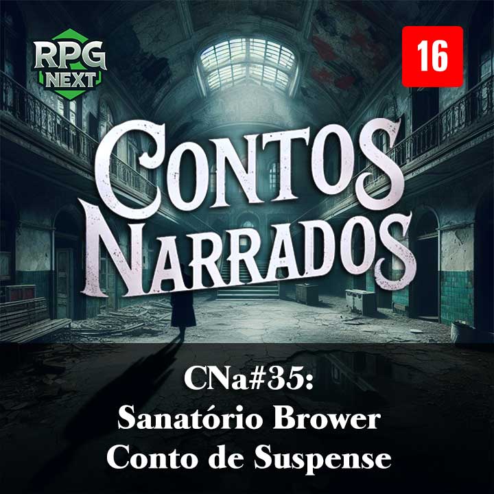 CNa#035: Sanatório Brower | Conto de Suspense