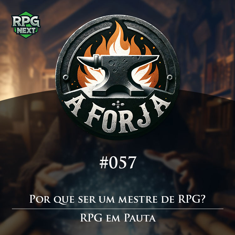 Forja#057: Por que ser um mestre de RPG? | RPG em Pauta